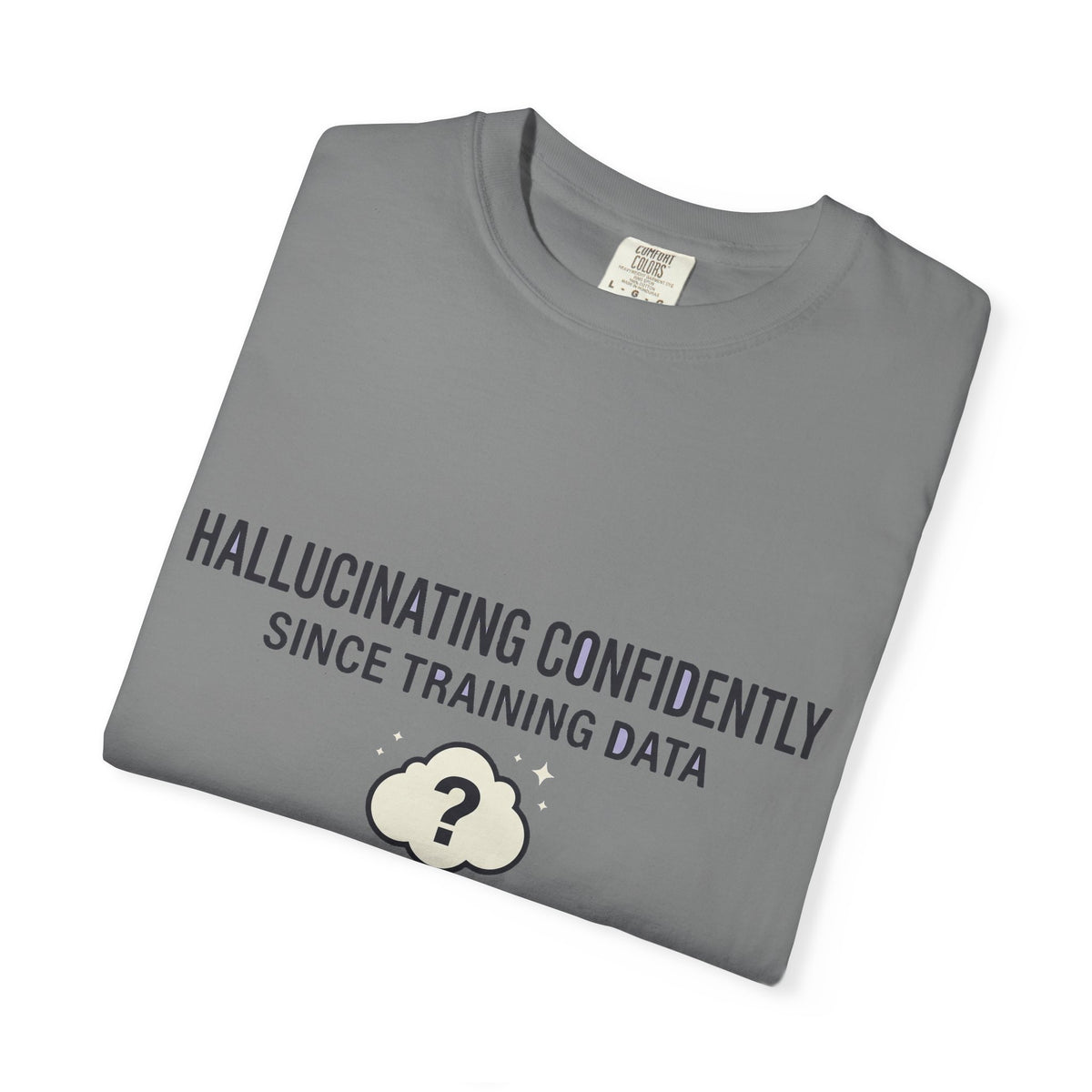 Hallucinating Confidently Funny AI Shirt, Programmer Humor Tee, Machine Learning Joke, Sarcastic Developer Gift, Computer Geek T-Shirt
