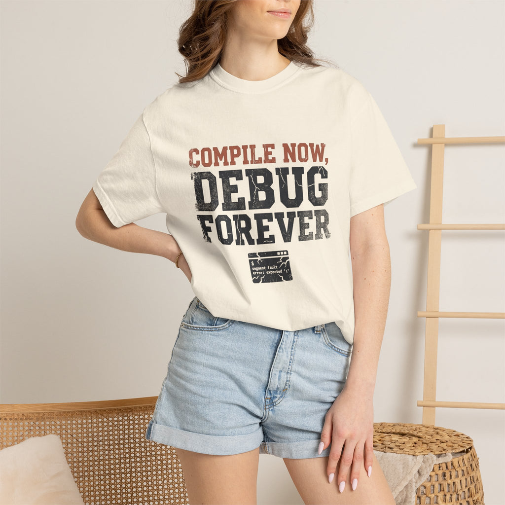 Compile Now, Debug Forever Funny Programmer Shirt, Coding Humor Tee, Software Developer Gift, Computer Geek T-Shirt