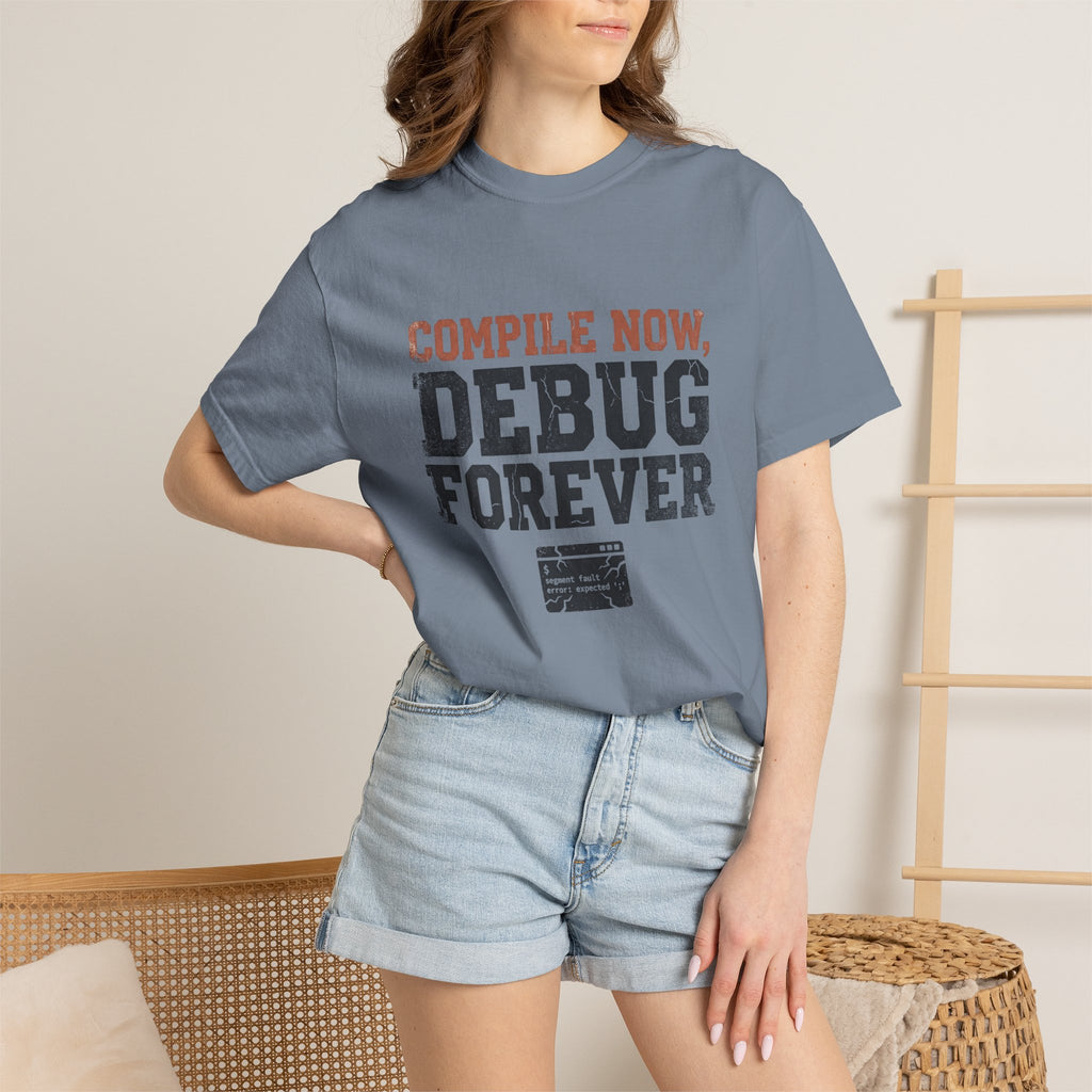Compile Now, Debug Forever Funny Programmer Shirt, Coding Humor Tee, Software Developer Gift, Computer Geek T-Shirt