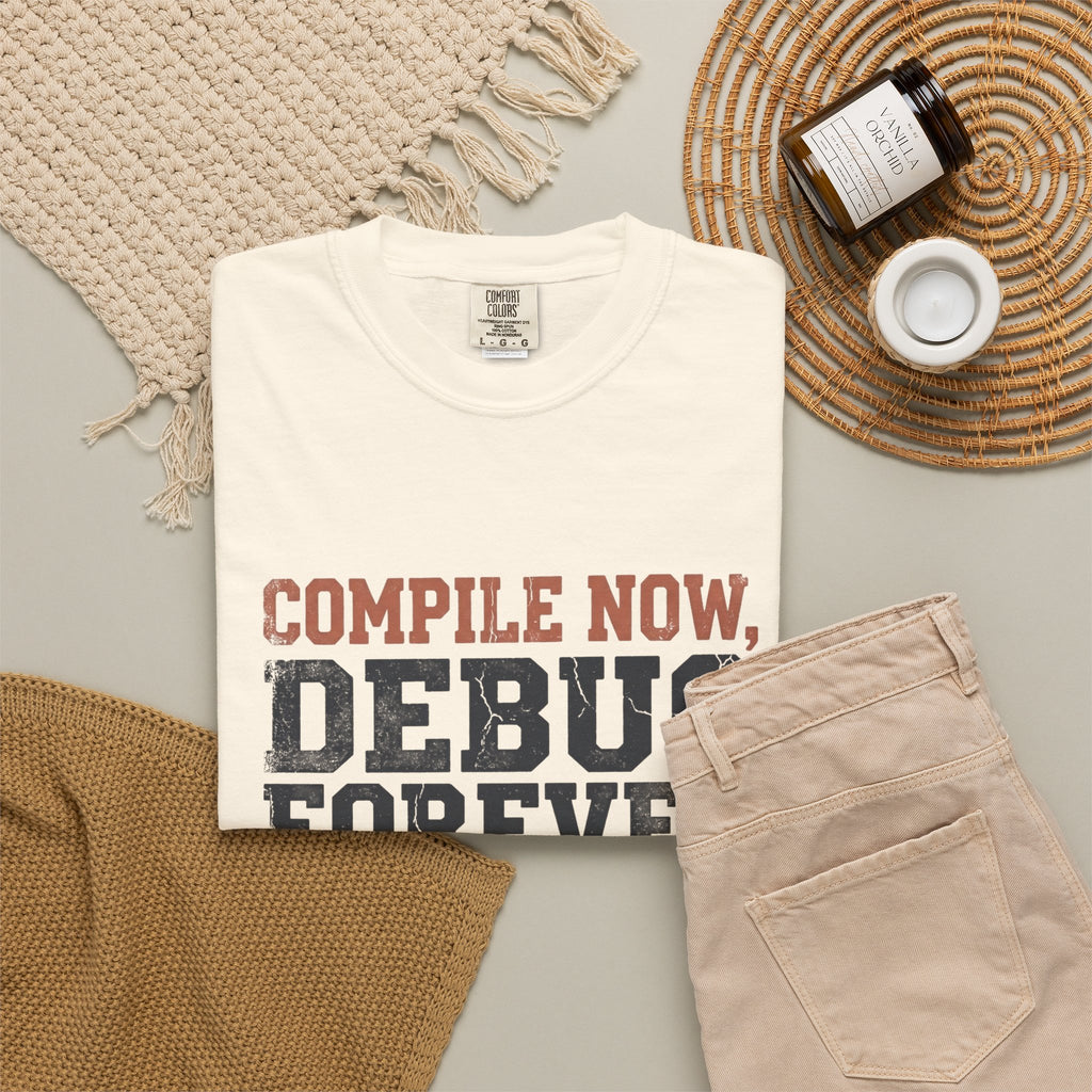 Compile Now, Debug Forever Funny Programmer Shirt, Coding Humor Tee, Software Developer Gift, Computer Geek T-Shirt