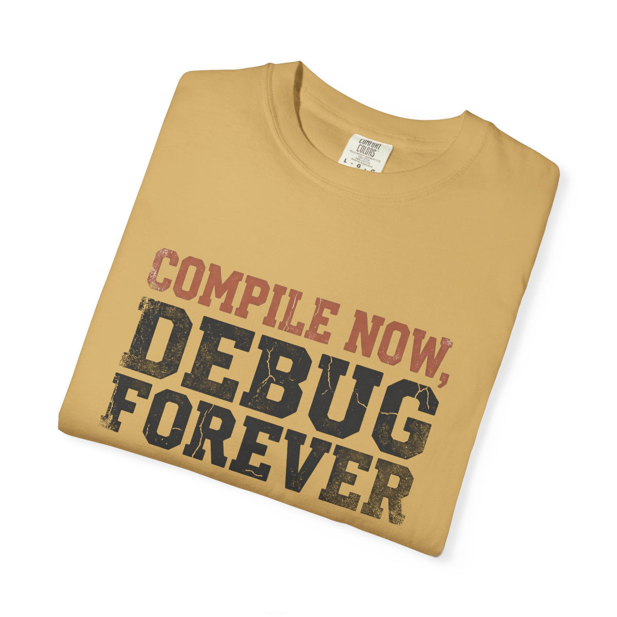 Compile Now, Debug Forever Funny Programmer Shirt, Coding Humor Tee, Software Developer Gift, Computer Geek T-Shirt